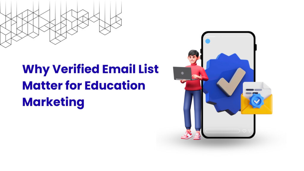 Verified Email List Matter for Education Marketing