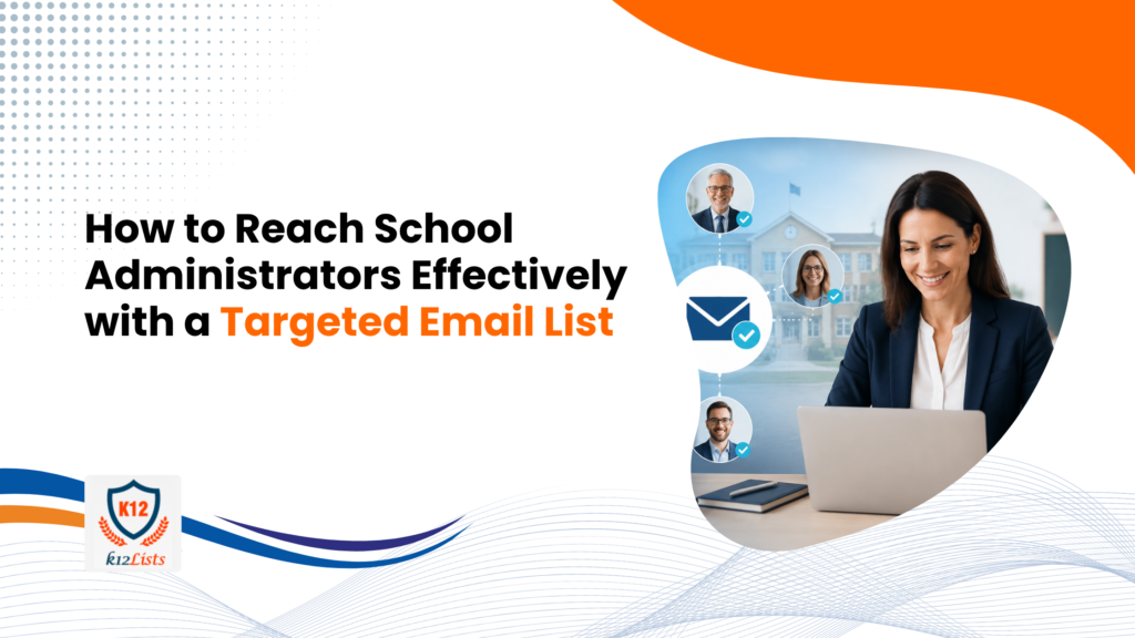 How to Reach School Administrators Effectively with a Targeted Email List